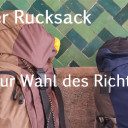 Backpacker Rucksack – Tipps zur Wahl des Richtigen