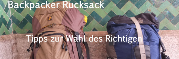 Backpacker Rucksack – Tipps zur Wahl des Richtigen